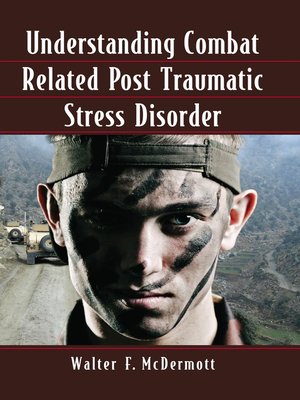 Understanding Combat Related Post Traumatic Stress Disorder - ebook